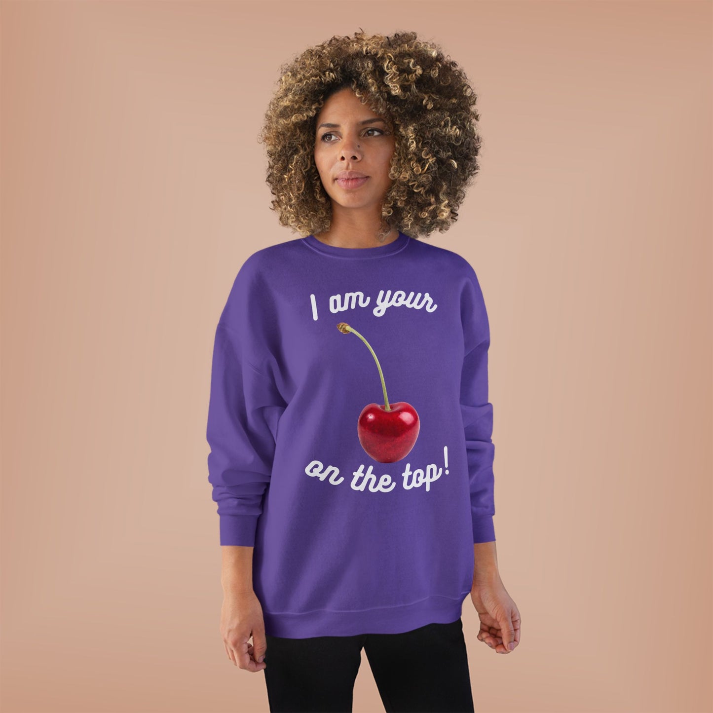 I am your Cherry on the top Unisex EcoSmart® Crewneck Sweatshirt