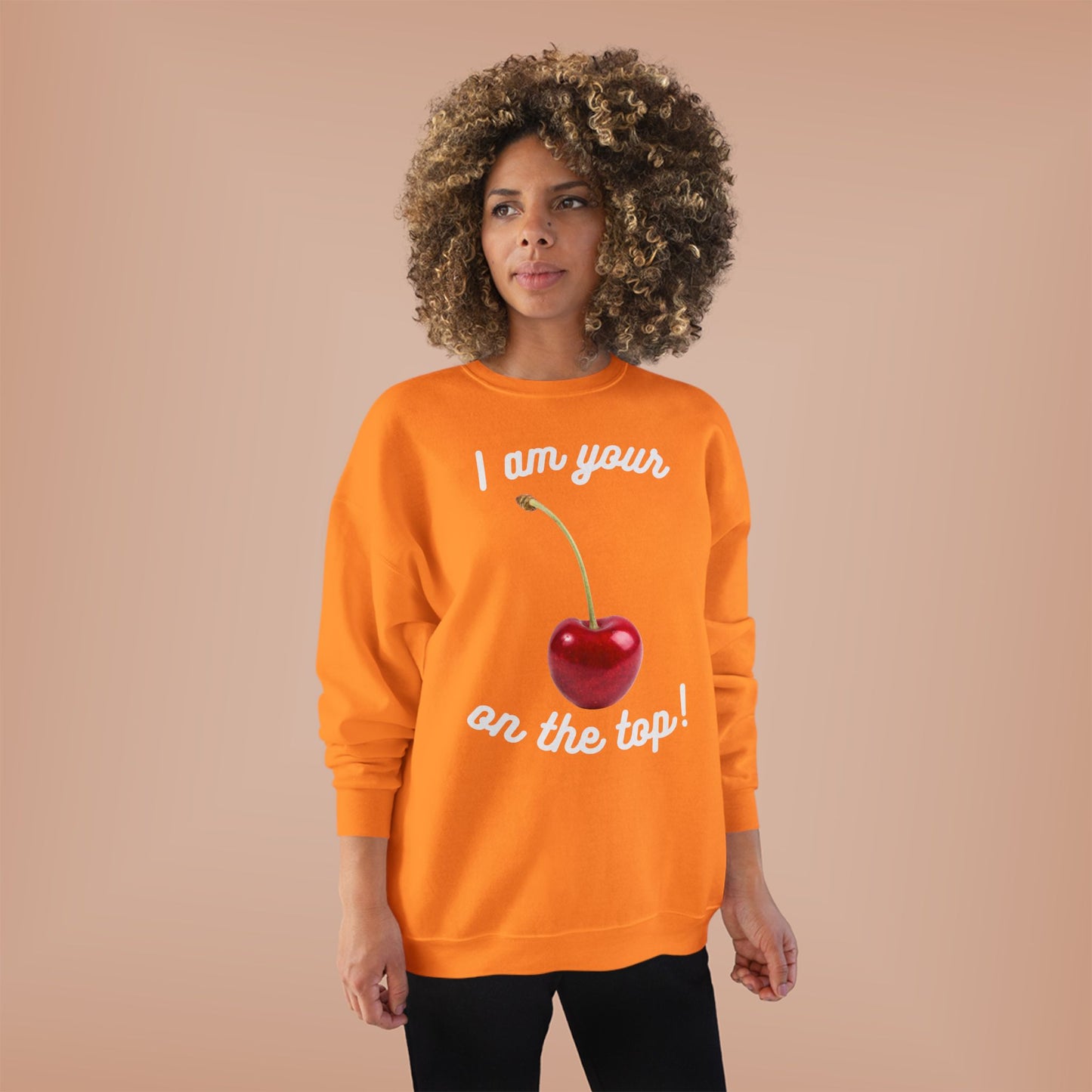 I am your Cherry on the top Unisex EcoSmart® Crewneck Sweatshirt