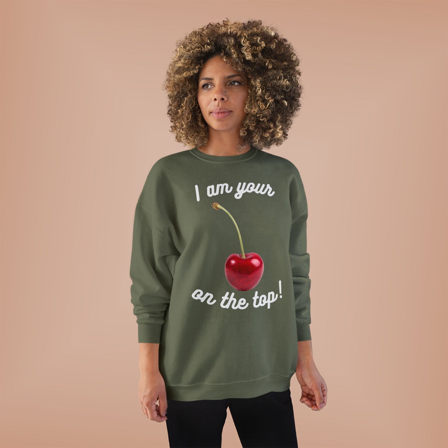 I am your Cherry on the top Unisex EcoSmart® Crewneck Sweatshirt