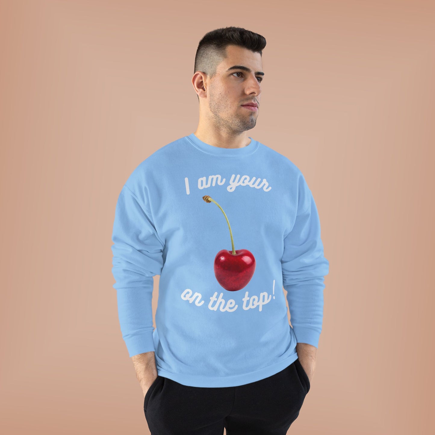 I am your Cherry on the top Unisex EcoSmart® Crewneck Sweatshirt