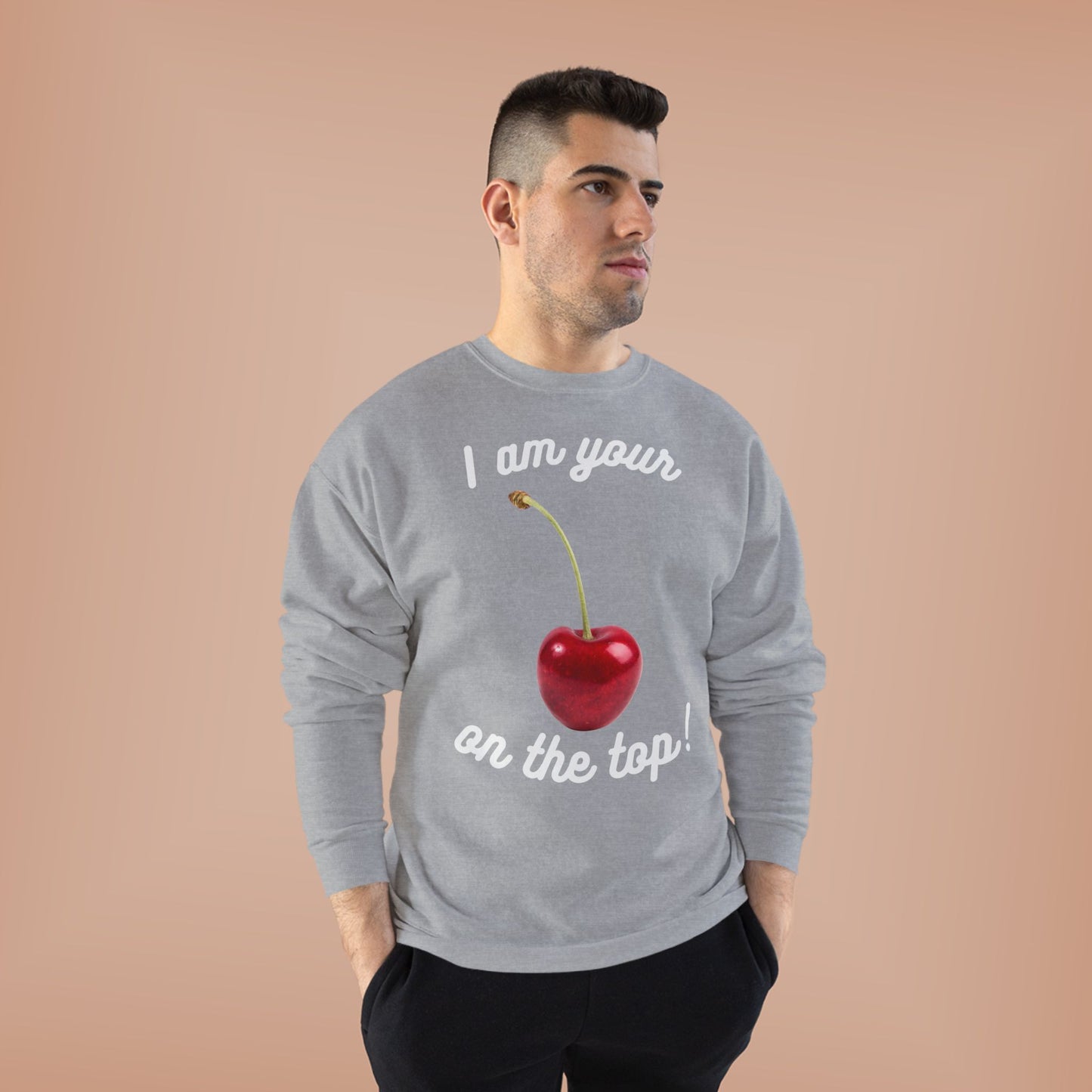 I am your Cherry on the top Unisex EcoSmart® Crewneck Sweatshirt