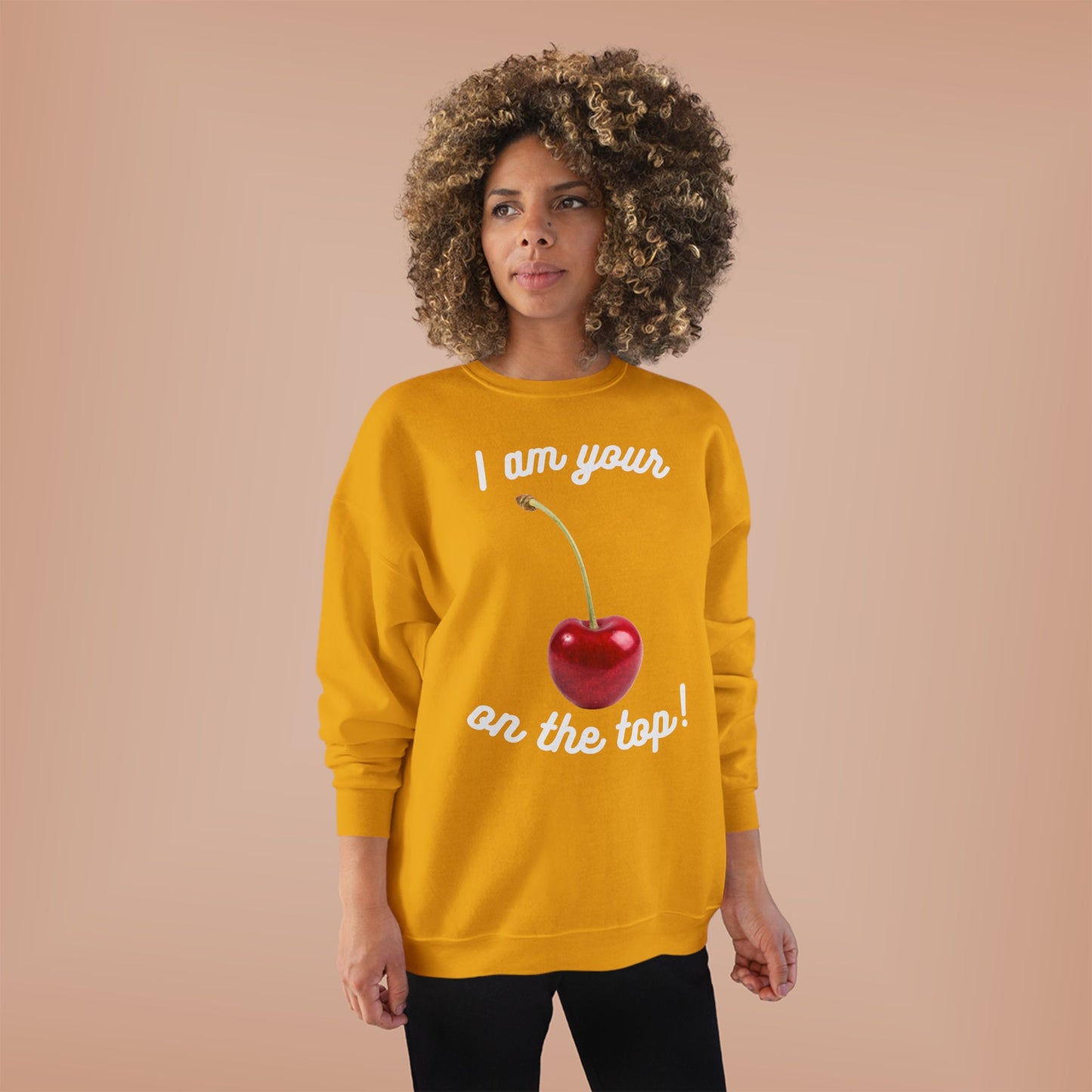 I am your Cherry on the top Unisex EcoSmart® Crewneck Sweatshirt